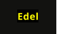 Edel