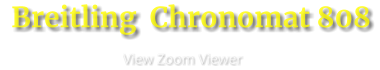 View Zoom Viewer  Breitling  Chronomat 808