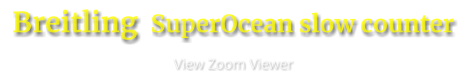 View Zoom Viewer  Breitling  SuperOcean slow counter
