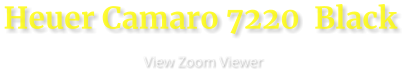 View Zoom Viewer  Heuer Camaro 7220  Black