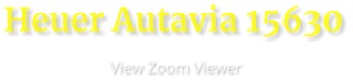 View Zoom Viewer  Heuer Autavia 15630