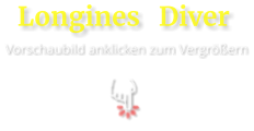 Longines   Diver  Vorschaubild anklicken zum Vergrößern