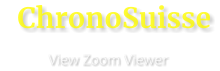 ChronoSuisse                       View Zoom Viewer