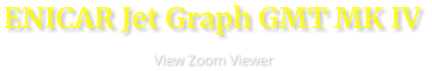 ENICAR Jet Graph GMT MK IV                      View Zoom Viewer