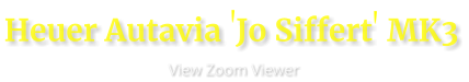 View Zoom Viewer Heuer Autavia  Jo Siffert  MK3