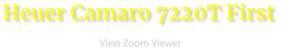 View Zoom Viewer  Heuer Camaro 7220T First