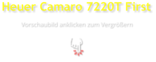 Heuer Camaro 7220T First Vorschaubild anklicken zum Vergrößern