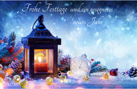 Frohe Festtage   und ein gesegnetes neues Jahr