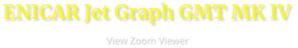 ENICAR Jet Graph GMT MK IV                      View Zoom Viewer