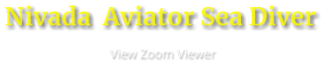Nivada  Aviator Sea Diver                      View Zoom Viewer
