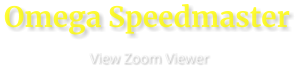 Omega Speedmaster                      View Zoom Viewer